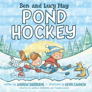 Children’s Book Review: “Ben and Lucy Play Pond Hockey”